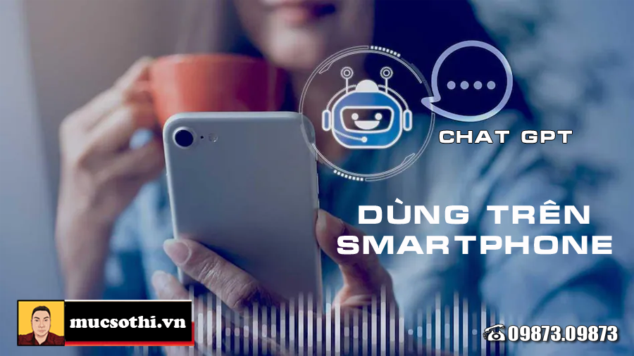 Mục sở thị cách dùng Chat GPT trên smartphone đơn giản và tiện lợi nhất