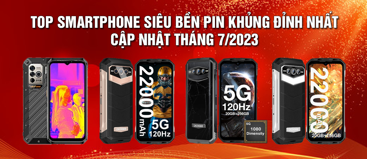 Mục sở thị TOP smartphone siêu bền pin khủng ĐÌNH NHẤT tháng 7.2023 - 09175.09195