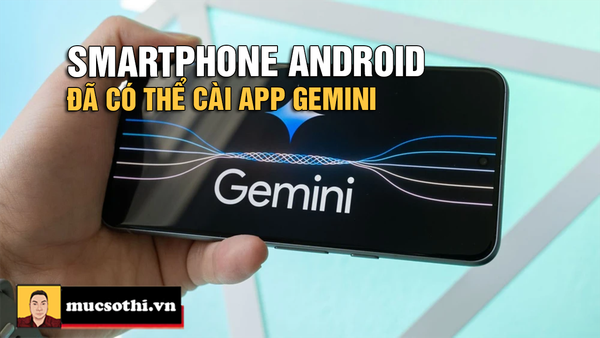 Hướng dẫn cài đặt và sử dụng chatbot AI Google Gemini trên smartphone Android tại Việt Nam