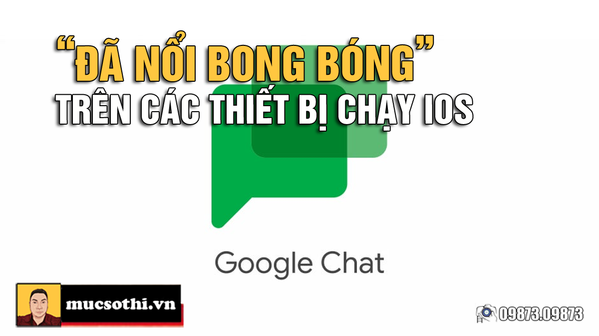 Google Chat đã xuất hiện bong bóng tin nhắn trên các thiết bị iOS và iPhone - 09873.09873