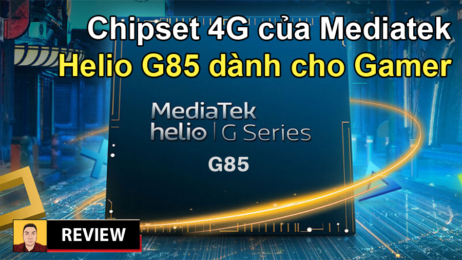 Helio G85 là chipset được Meditek tung ra thị trường nhắm vào phân khúc smartphone 4G chơi game tầm trung