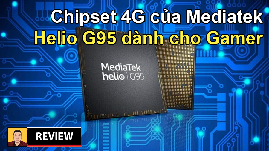 Cùng smartphonestore.vn mục sở thị tất tần tật về chip Helio G95 hỗ trợ Game thủ - 09175.09195