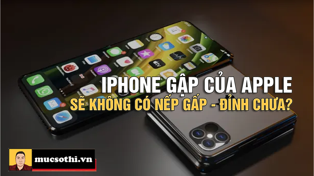 Apple được cấp bằng sáng chế màn hình gập không nếp gấp phải chăng Trâu chậm uống nước trong - mucsothi.com.vn