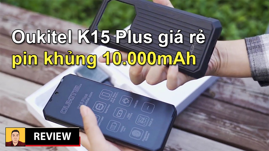 Oukitel K15 Plus smartphone pin khủng 10.000mAh lập kỷ lục doanh số bán dịp tết 2022 - 09175.09195