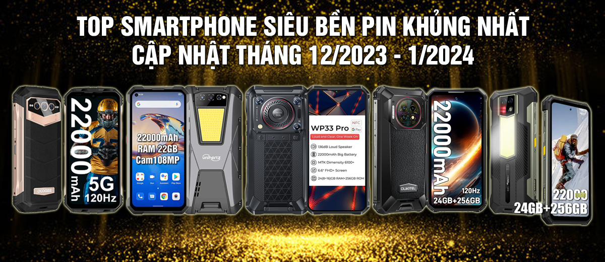 TOP SMARTPHONE SIÊU BỀN PIN KHỦNG NHẤT THÁNG 12/2023 - 1/2024 - 09873.09873