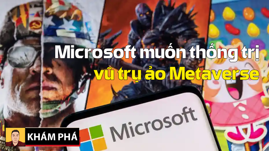 Microsoft đã làm dậy sóng thị trường công nghệ khi chi khủng vào vũ trụ Metaverse