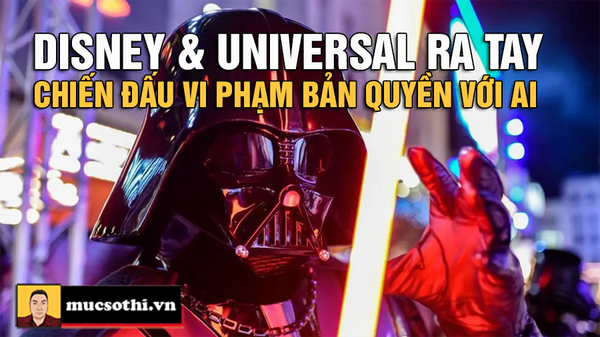 Disney và Universal “Tuyên Chiến” Công Ty AI - Cuộc Chiến Bản Quyền Lớn Nhất Hollywood! - mucsothi.com.vn