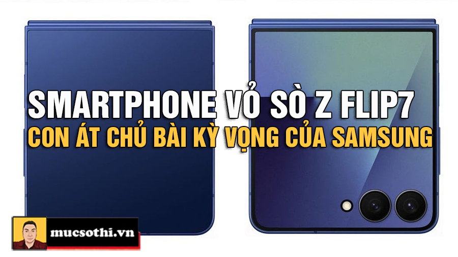 Galaxy Z Flip 7: Samsung Tăng Giá, Ít Nâng Cấp – Có Đang “Ngủ Quên” Trên Thương Hiệu? - MUCSOTHI.COM.VN