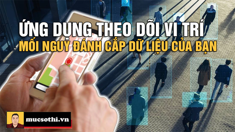 Cảnh Báo Nguy Cơ Rò Rỉ Dữ Liệu Từ Ứng Dụng Theo Dõi Vị Trí - mucsothi.com.vn