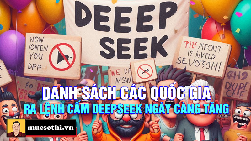 DeepSeek Đang Bị Cấm Ở Nhiều Quốc Gia: Lo Ngại An Toàn Bảo Mật Lên Cao - mucsothi.com.vn