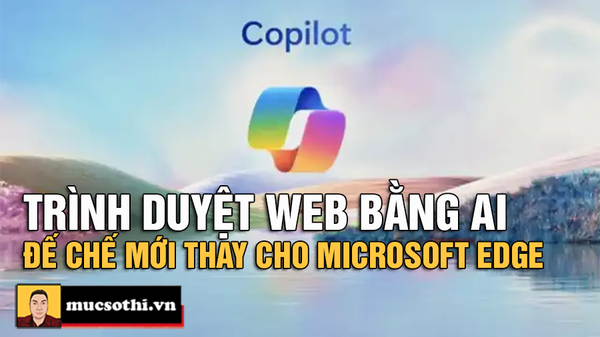 Microsoft Edge Biến Hóa Thành Trình Duyệt AI Đỉnh Cao Với Copilot - Tương Lai Lướt Web Đã Đến!