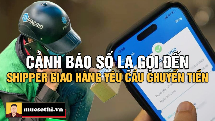 Cuộc Gọi Giả Mạo Shipper Lừa Đảo Bùng Nổ Trở Lại Tại Việt Nam! - mucsothi.com.vn