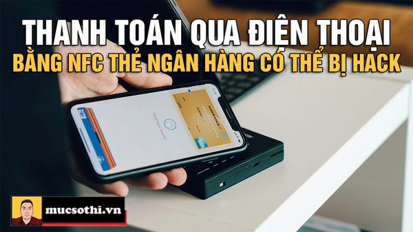 Thanh Toán NFC: Tiện Lợi Đỉnh Cao Hay Cánh Cửa Mở Rộng Cho Tin Tặc Đánh Cắp Dữ Liệu?