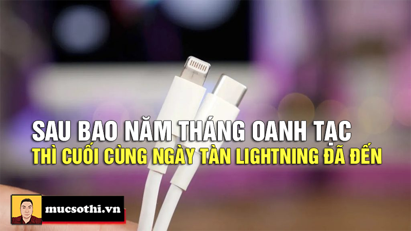 Kết thúc kỷ nguyên Lightning - Apple chính thức chuyển sang USB-C trên iPhone - mucsothi.com.vn