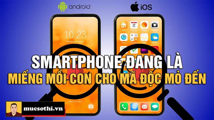 Mã Độc Trên Di Động Bùng Nổ: Cảnh Báo Nguy Cơ Mất Tài Khoản Ngân Hàng và Tiền Điện Tử - mucsothi.com.vn