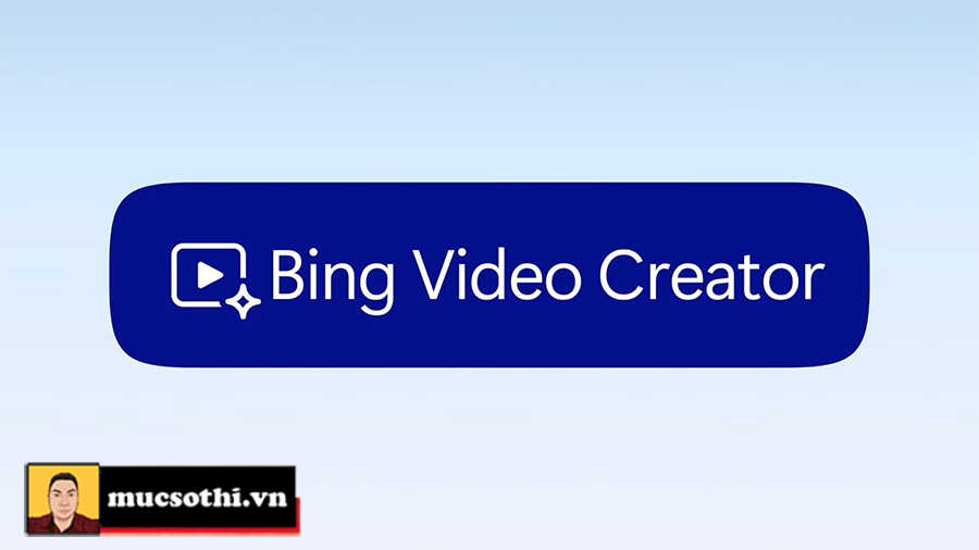 Cách Tạo Video Từ Văn Bản Bằng Công Cụ Bing Open AI Của Microsoft Miễn Phí - mucsothi.com.vn