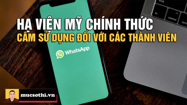 Sốc: Hạ Viện Mỹ Cấm WhatsApp Vì Lo Ngại Dữ Liệu – Không Phải TikTok Như Bạn Nghĩ! - MUCSOTHI.COM.VN