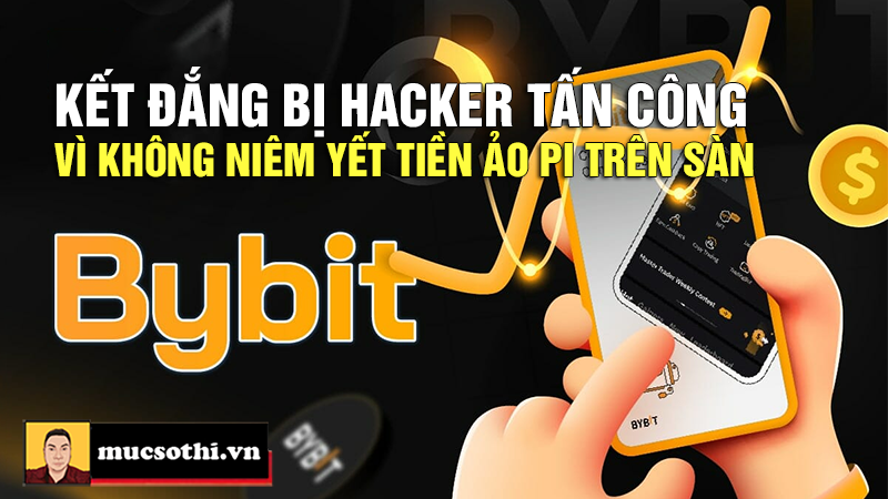 Sàn Bybit bị hack gần 1,5 tỷ USD sau khi từ chối niêm yết Pi Network gây chấn động - mucsothi.com.vn