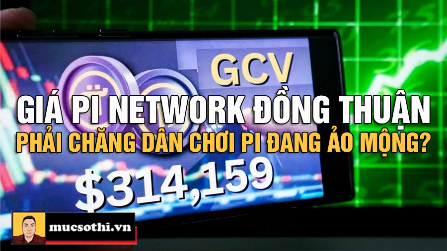 Giấc Mơ Pi Network - Hàng Triệu Người Việt Đổ Xô Đào Và Giao Dịch Với Giá Đồng Thuận - mucsothi.com.vn