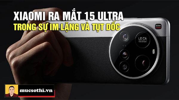Bóc phốt Xiaomi 15 Ultra Với Cú Ra Mắt Mờ Nhạt – 200MP Cũng Không Cứu Nổi Sự Nhàm Chán
