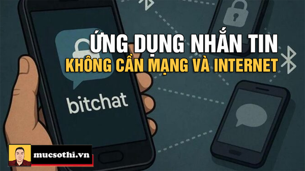 Bitchat – Ứng Dụng Nhắn Tin Không Cần Mạng và Internet Của Nhà Sáng Lập Twitter Gây Sốc! - mucsothi.com.vn