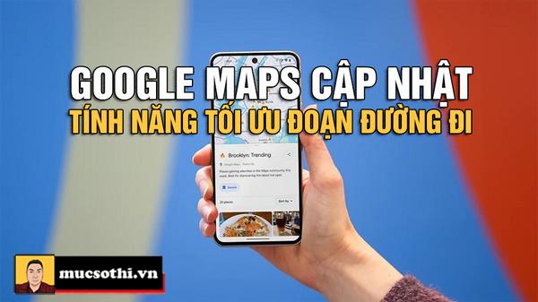 Cập nhật Google Maps ở một số thị trường bổ sung tính năng AI thú vị - mucsothi.com.vn