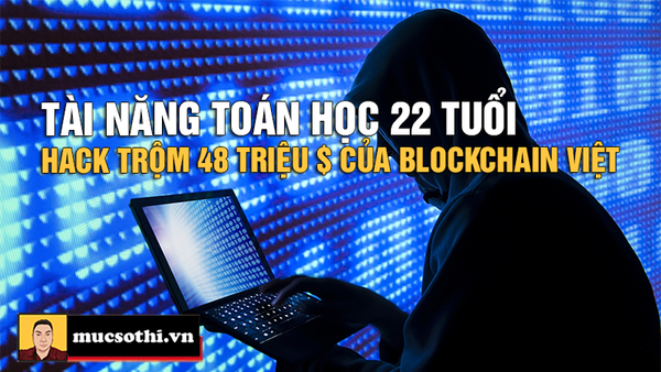 Thiên tài toán học 22 tuổi của Canada đứng sau đánh cắp 48 triệu USD từ dự án blockchain Việt