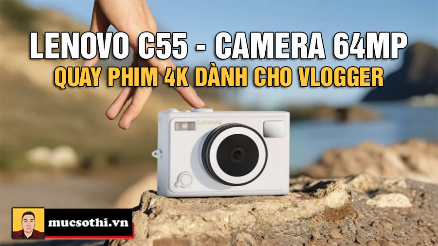 Máy Ảnh Compact 64MP Quay Video 4K Lenovo Ra Mắt Giá Từ 2 Triệu Dành Cho Vlogger Sáng Tạo - mucsothi.com.vn