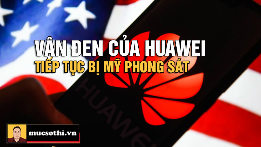 Tòa Án Mỹ Cáo Buộc Huawei Đánh Cắp Công Nghệ và Vi Phạm Lệnh Trừng Phạt Iran Gây Sốc! - mucsothi.com.vn