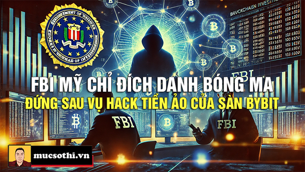 Bí Ẩn Đằng Sau Vụ Trộm Tiền Điện Tử Lớn Nhất Lịch Sử: FBI Chỉ Đích Danh 