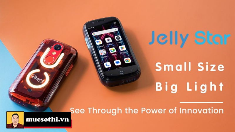 Unihertz Jelly Star “Hạt Tiêu” Công Nghệ Nhỏ Nhưng Có Võ – Nhỏ Gọn, Mạnh Mẽ, Chất Chơi! - mucsothi.com.vn