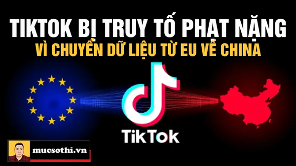 TikTok Bị Phạt 530 Triệu Euro: Bí Mật Dữ Liệu Người Dùng Châu Âu Và Cơn Bão Bảo Mật Từ Trung Quốc!