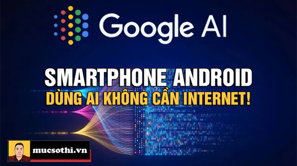 Cách Mạng AI Cho Người Dùng Android - Sử Dụng Trí Tuệ Nhân Tạo Không Cần Internet!
