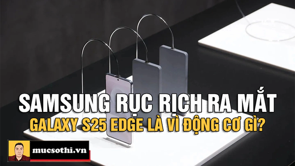Galaxy S25 Edge Siêu Mỏng Sẽ Ra Mắt 13/5: Chiêu Trò Đánh Lừa Người Dùng Hay Thảm Họa Thiết Kế?