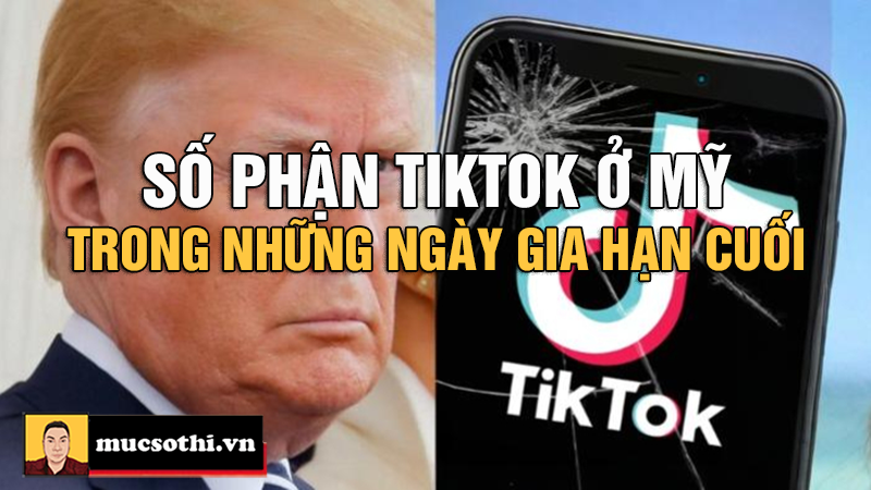 Tổng thống Trump TUNG ĐÒN CUỐI với TikTok – Hạn chót đã điểm! - mucsothi.com.vn