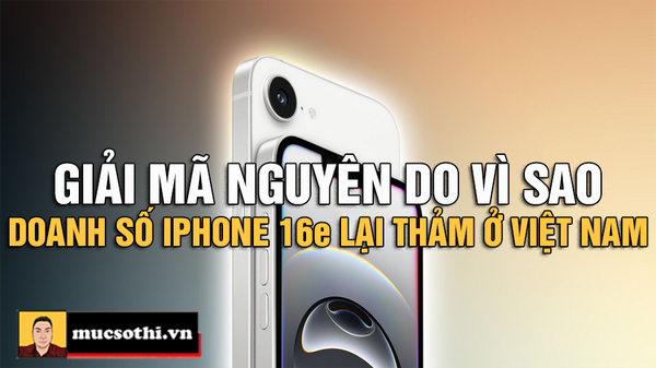 Nguyên do khiến iPhone 16e tuy bán chạy trên thế giới nhưng lại ế nhệ ở Việt Nam - mucsothi.com.vn