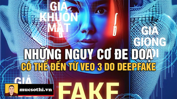 Cảnh Báo Deepfake Đe Dọa Việt Nam Trong Cơn Sốt AI Video Veo3 2025