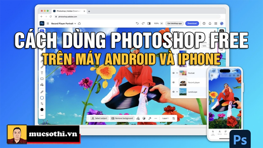 Người Dùng iPhone Và Android Sử Dụng Được Photoshop Miễn Phí - mucsothi.com.vn