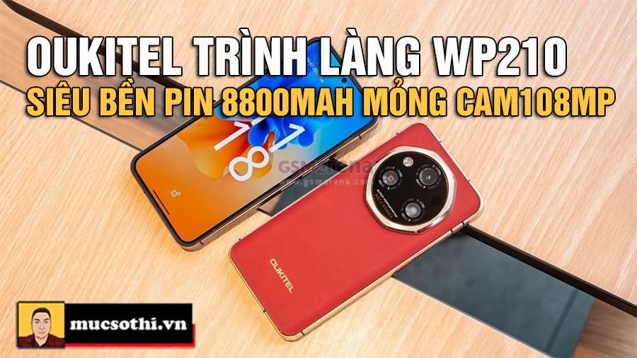 Oukitel WP210: Chiến Binh Siêu Bền Với Camera 108MP, Pin 8800mAh Mỏng – mucsothi.com.vn