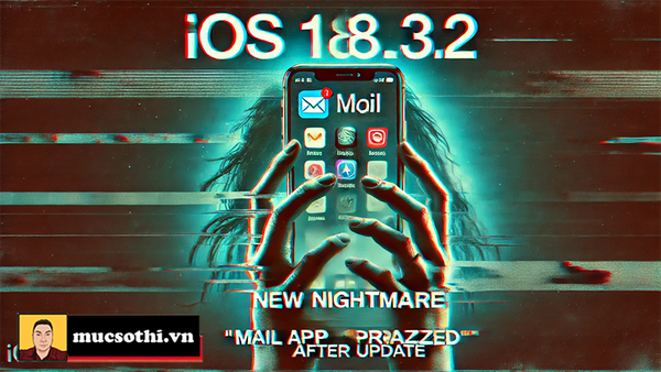 iOS 18.3.2: Cơn ác mộng mới của người dùng iPhone – Ứng dụng Mail 