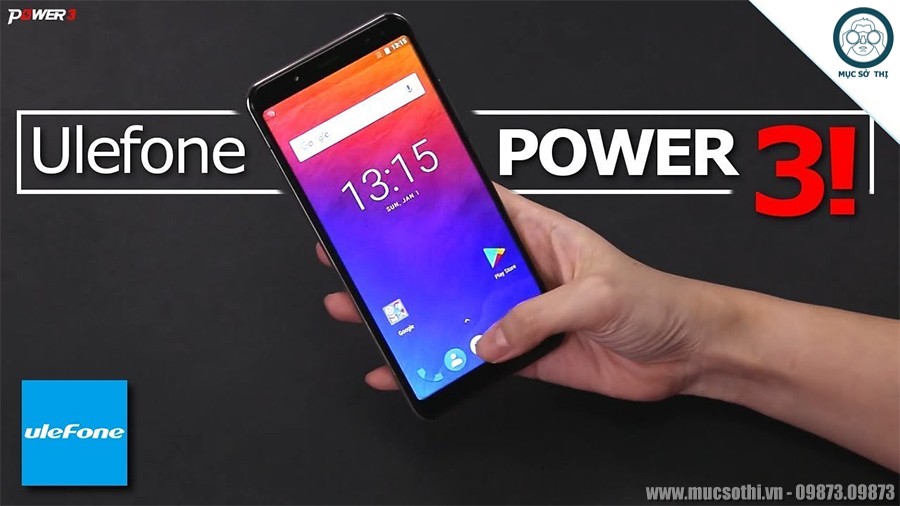 Ulefone Power 3 xứng danh smartphone pin khủng màn hình 6inch fullview - mucsothi.vn