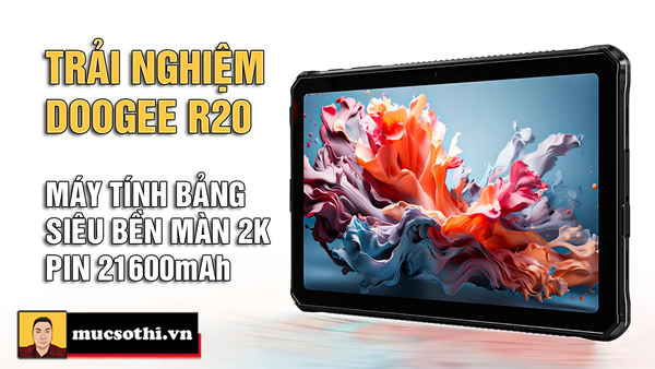 Vạch trần Doogee R20 máy tính bảng siêu bền pin khủng Ram20GB Cam50/16MP hot rần rần