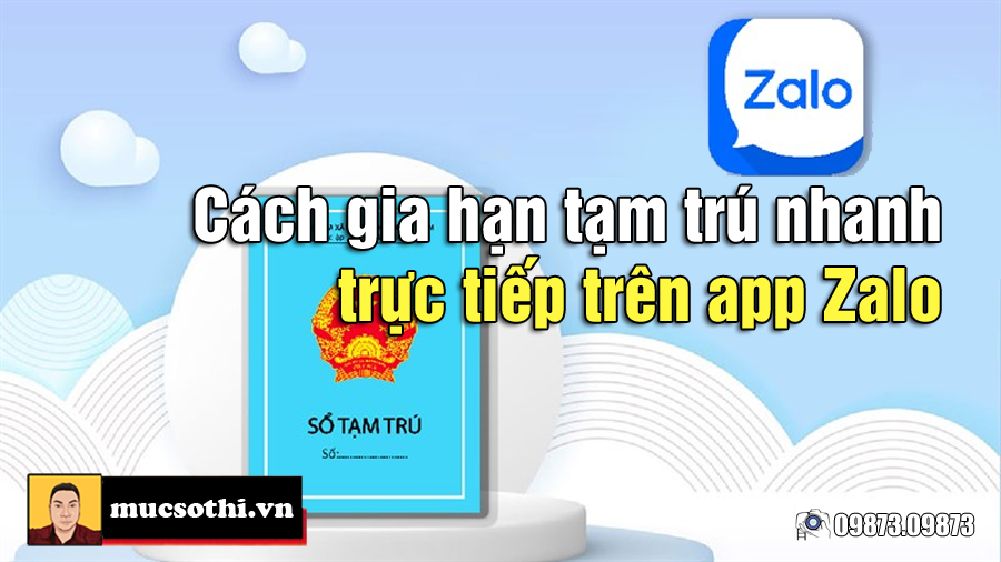 Mục sở thị cách gia hạn tạm trú trực tuyến trên app Zalo cực nhanh gọn - 09873.09873