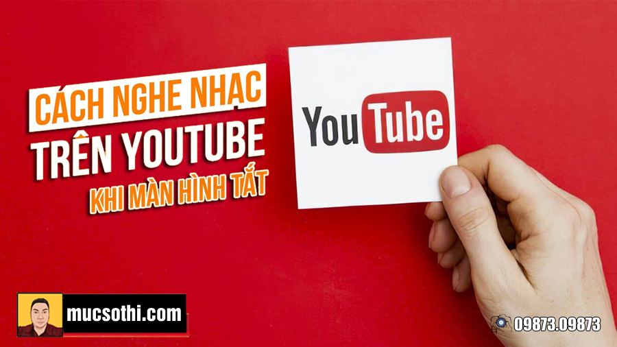 Mục sở thị cách nghe nhạc trên youtube chế độ tắt màn hình vô cùng đơn giản - 09873.09873