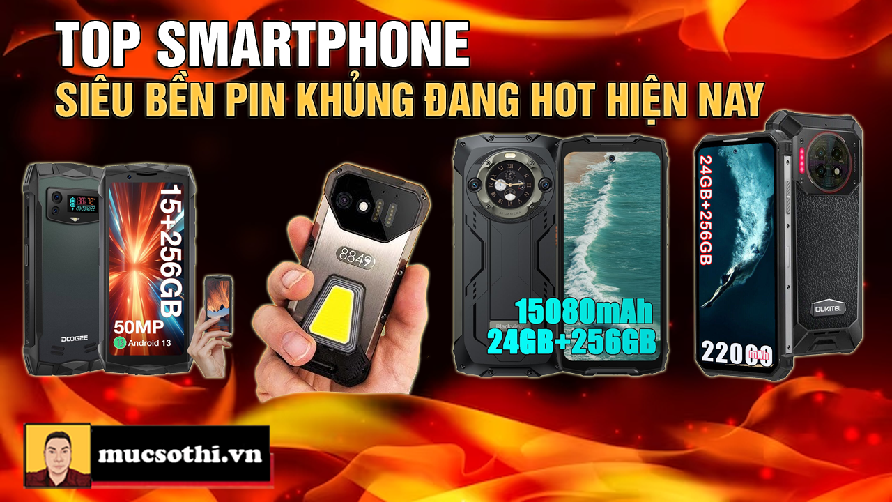 Top Smartphone Siêu Bền, Pin Khủng: Bất Chấp Mọi Thử Thách Hot Nhất Hiện Nay! - mucsothi.com.vn