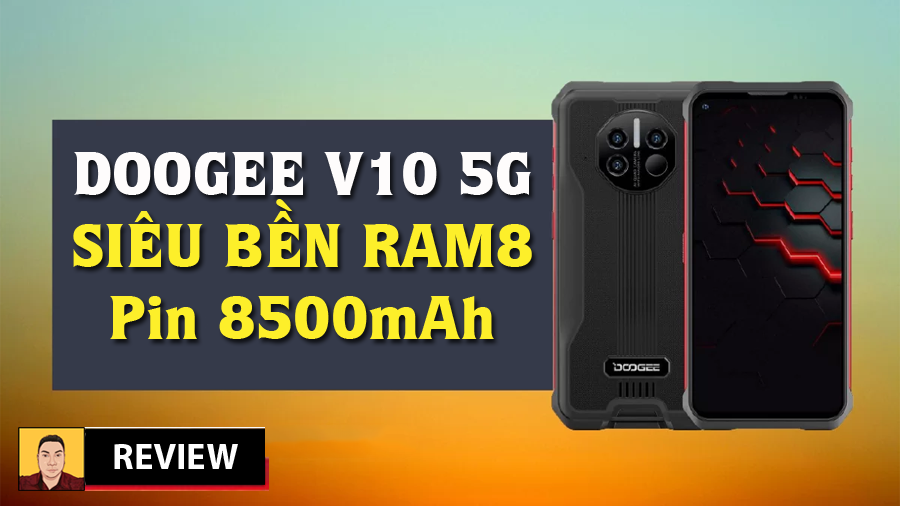 Mục sở thị tất tần tật Doogee V10 siêu bền 5G pin 8500mAh Ram8GB cảm biến nhiệt độ sạc 33W - 09873.09873