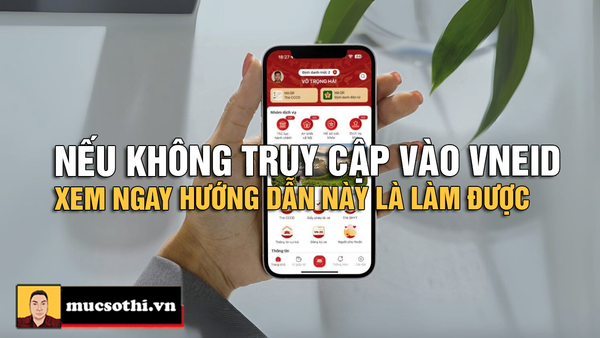 VNeID Đăng Nhập Khó Khăn? Đừng Lo, Giải Pháp Đã Có Ngay! - mucsothi.com.vn