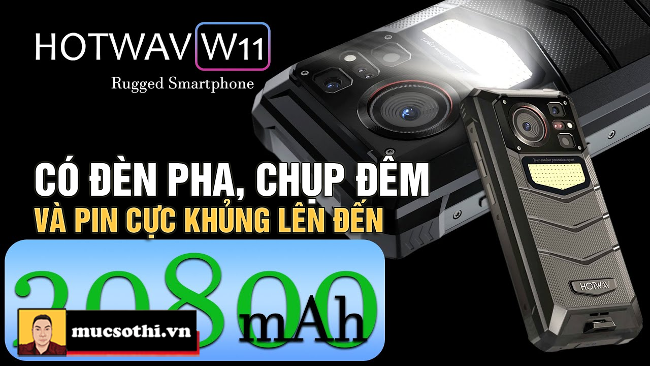 Lộ diện smartphone siêu bền W11 có pin20800mAh đèn pha và camera hồng ngoại của Hotwav - mucsothi.com.vn