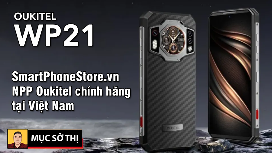 SmartPhoneStore.vn - NPP Oukitel WP21 chính hãng tại Việt Nam - 09175.09195