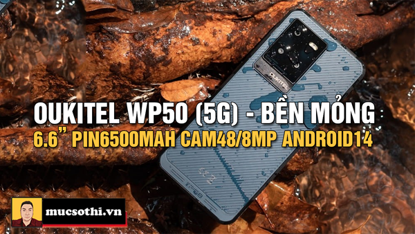 Lộ diện WP50 - Siêu phẩm smartphone 5G bền bỉ, pin trâu, thiết kế mỏng nhẹ, giá 